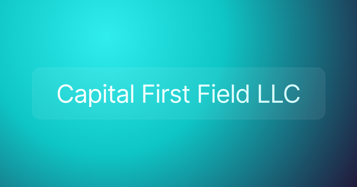 Capital First Field LLC