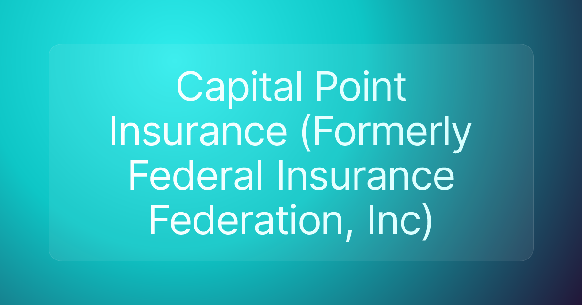 Capital Point Insurance (Formerly Federal Insurance Federation, Inc)