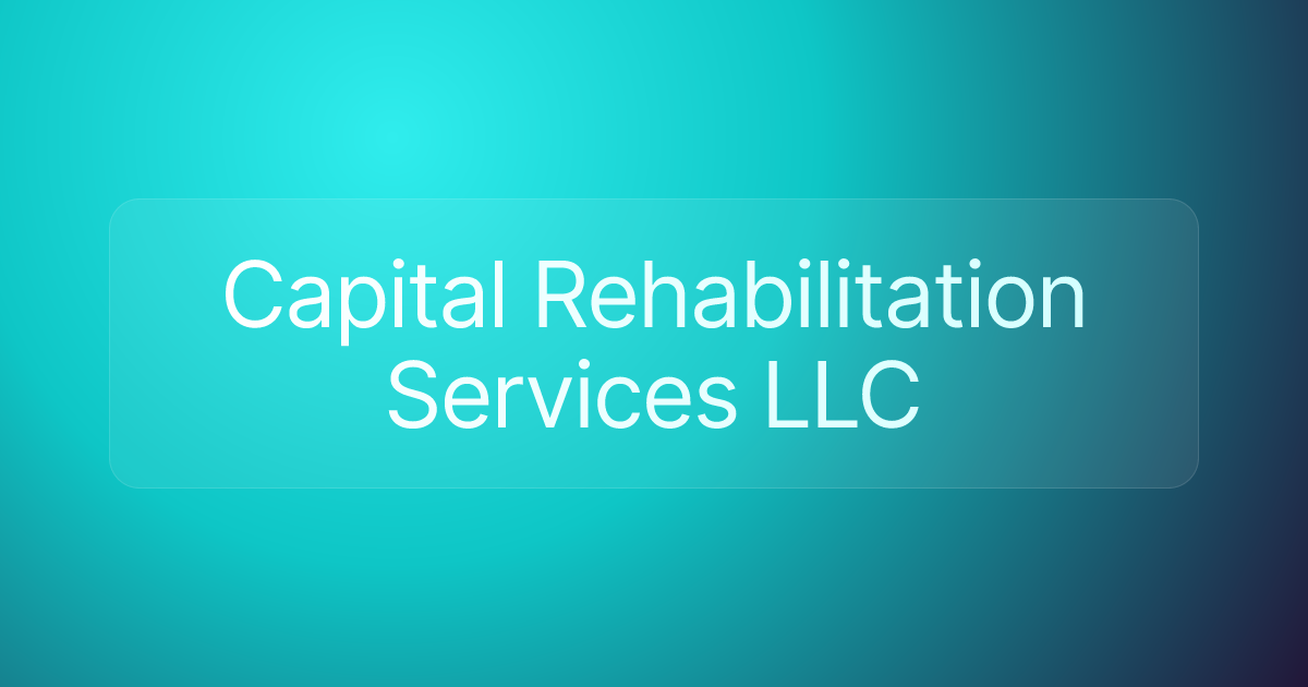 Capital Rehabilitation Services LLC
