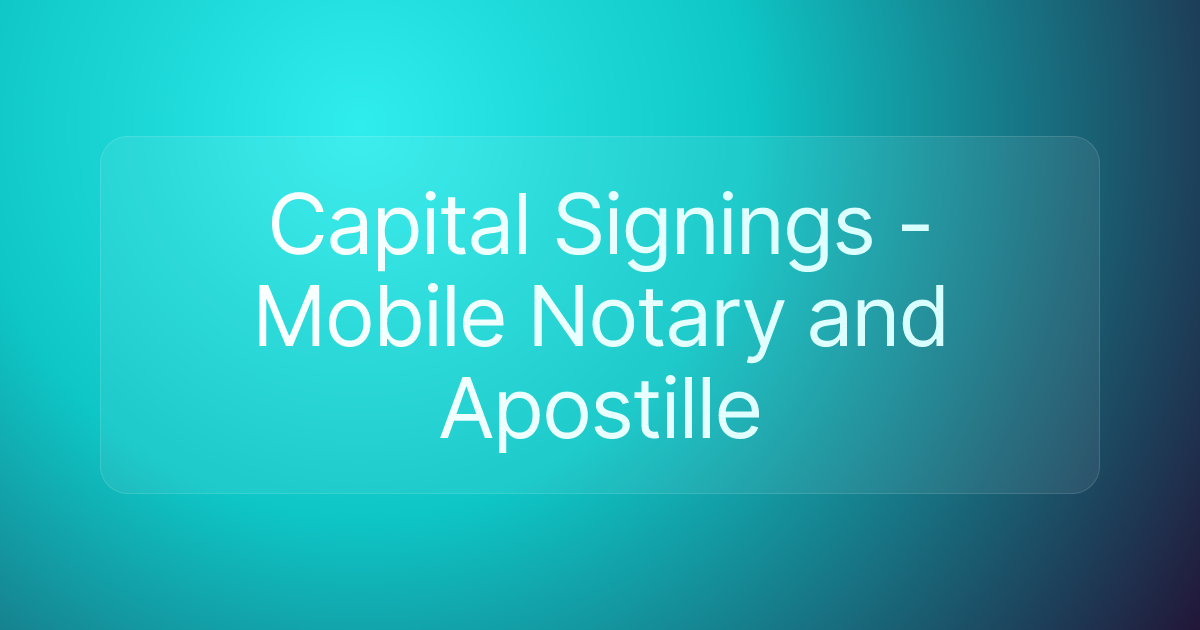 Capital Signings - Mobile Notary and Apostille