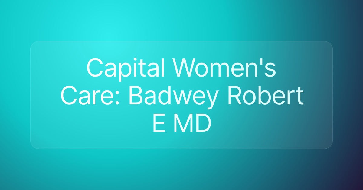 Capital Women's Care: Badwey Robert E MD