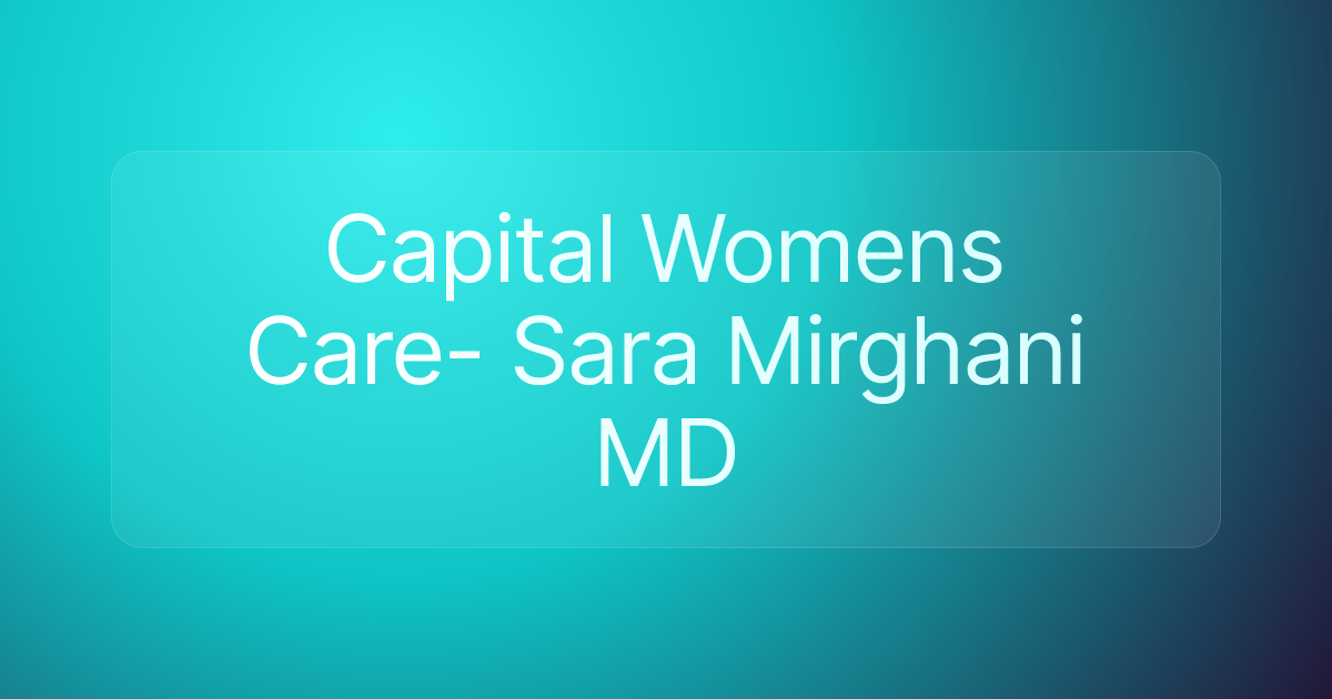 Capital Womens Care- Sara Mirghani MD