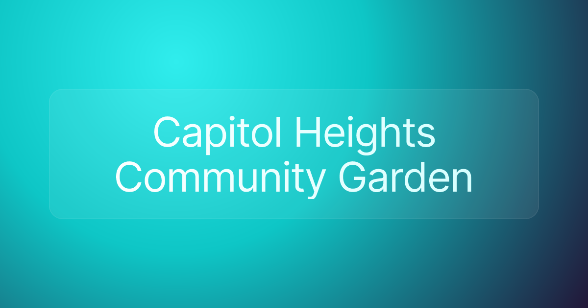 Capitol Heights Community Garden