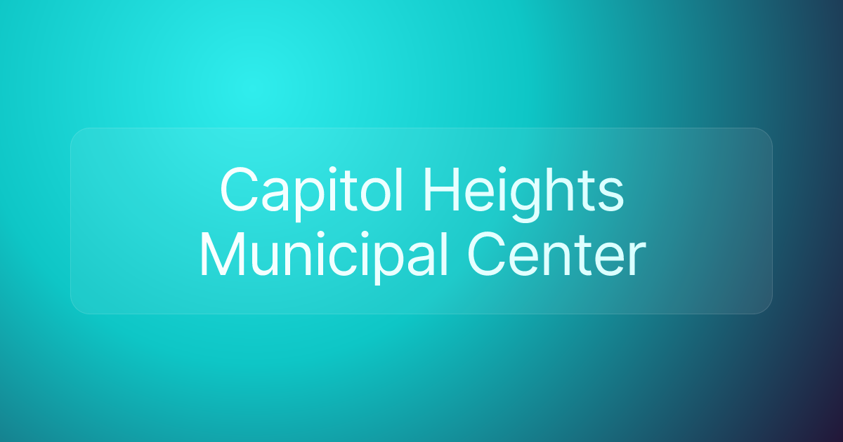 Capitol Heights Municipal Center