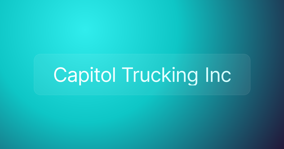 Capitol Trucking Inc