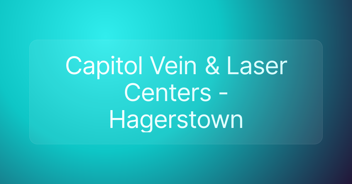 Capitol Vein & Laser Centers - Hagerstown