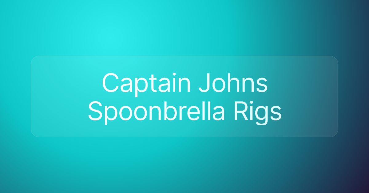 Captain Johns Spoonbrella Rigs