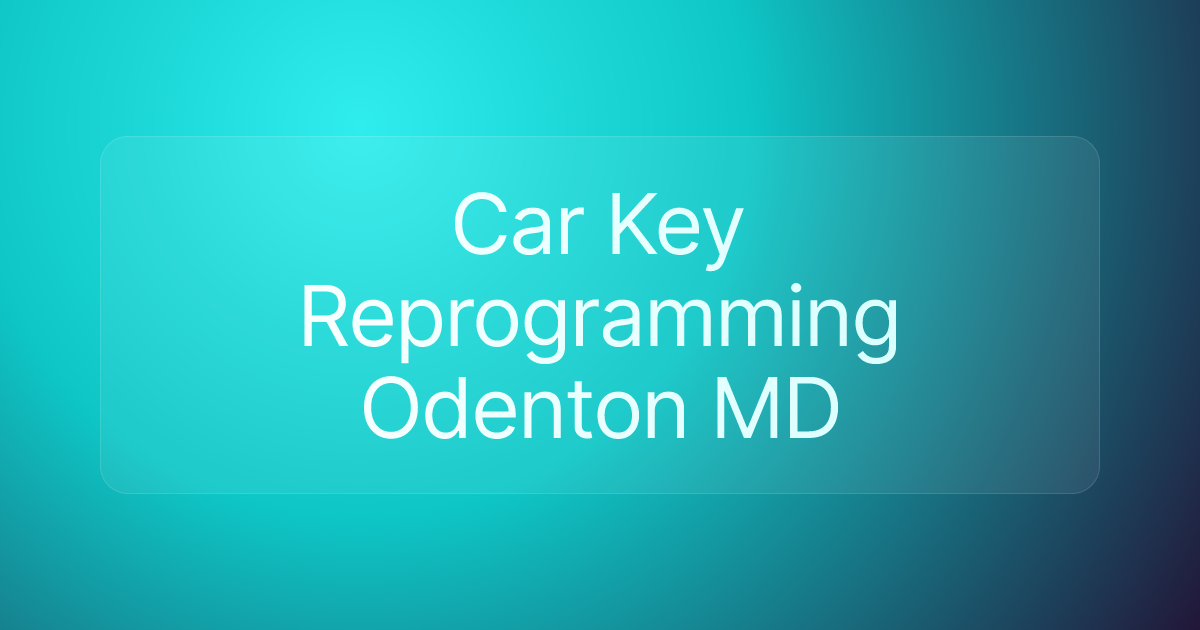 Car Key Reprogramming Odenton MD
