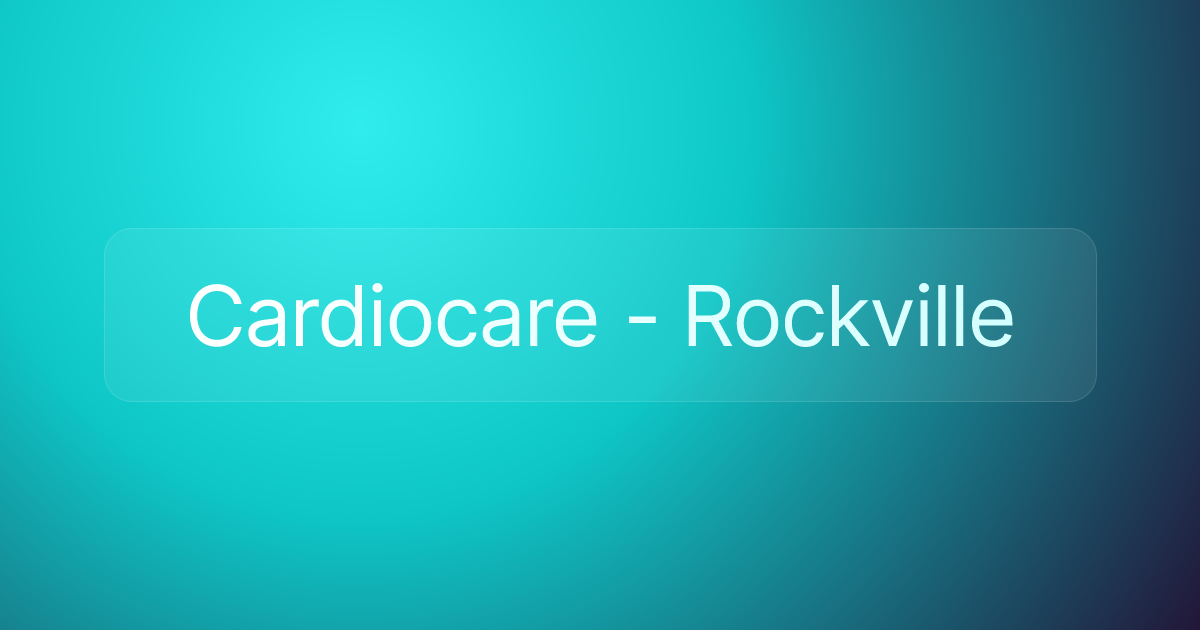 Cardiocare - Rockville