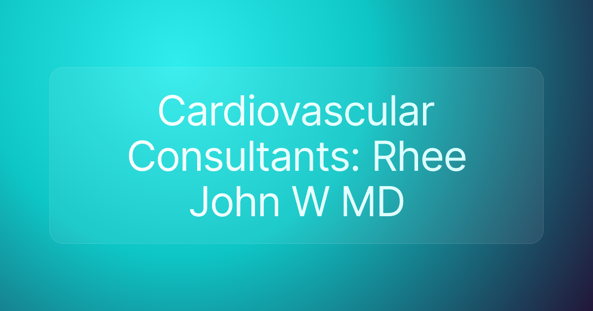 Cardiovascular Consultants: Rhee John W MD