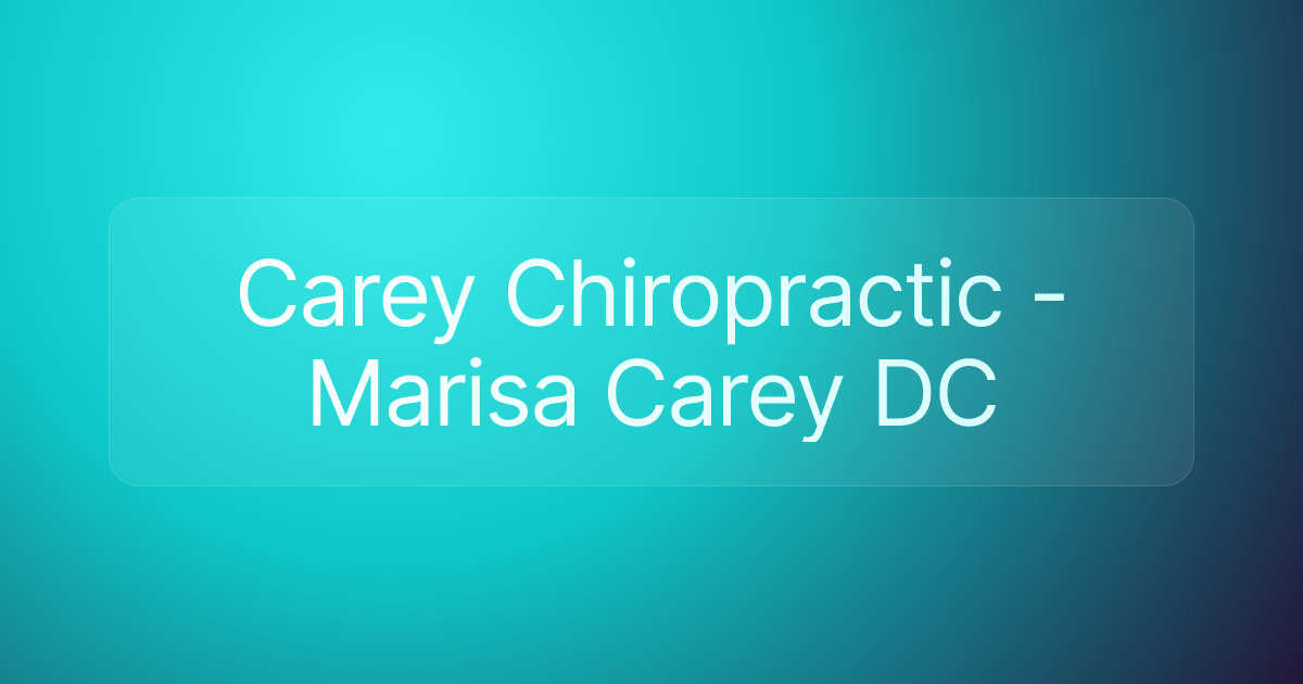 Carey Chiropractic - Marisa Carey DC