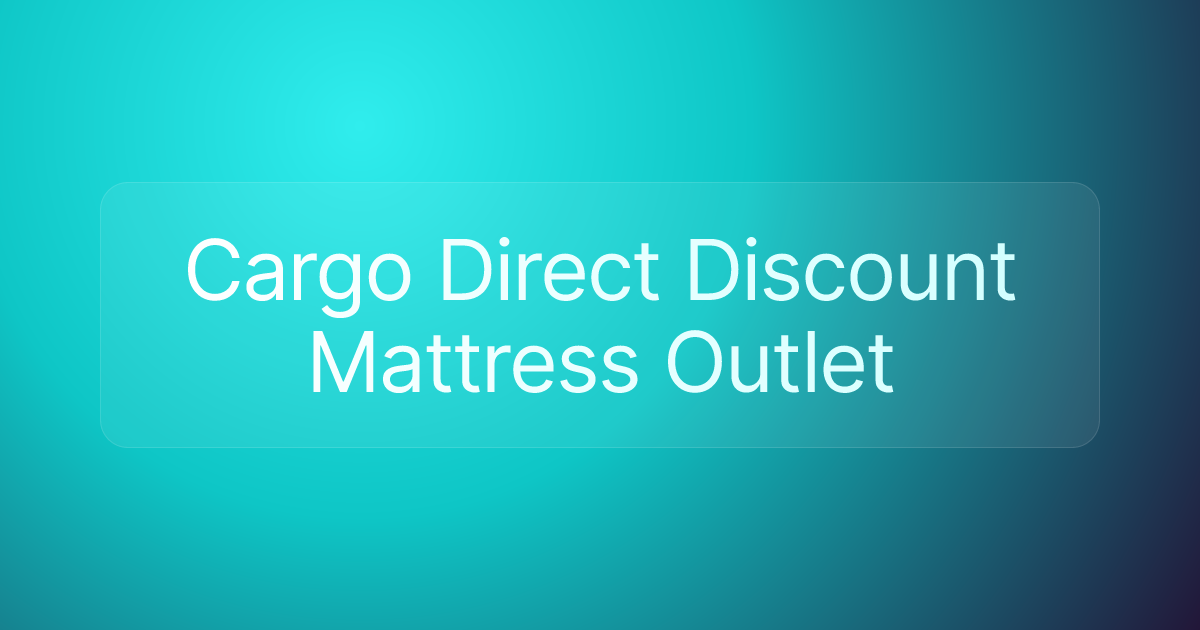 Cargo Direct Discount Mattress Outlet