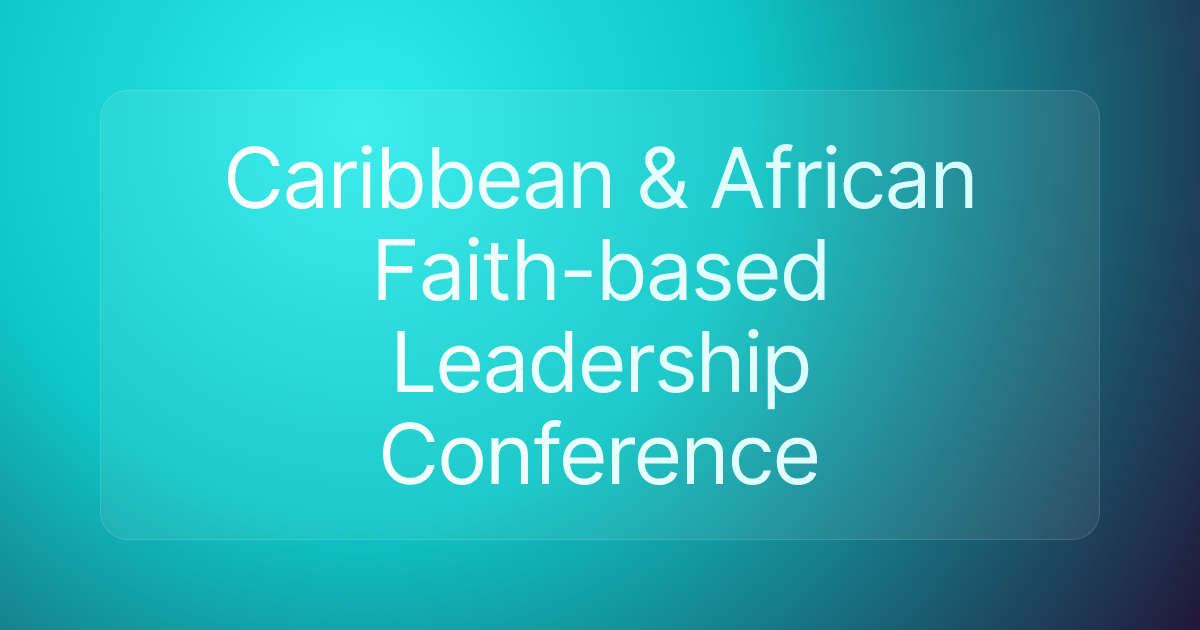Caribbean & African Faith-based Leadership Conference