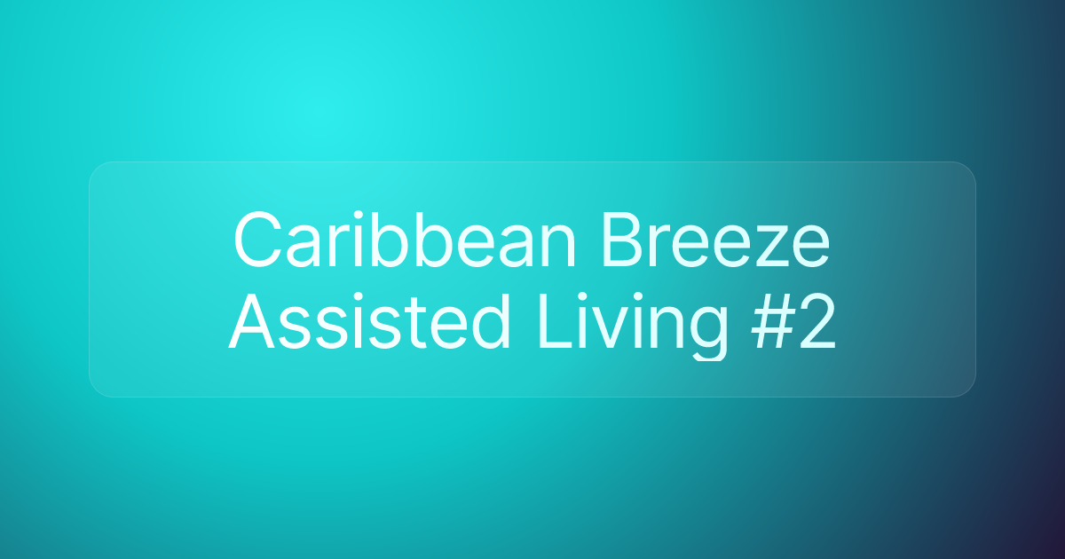 Caribbean Breeze Assisted Living #2
