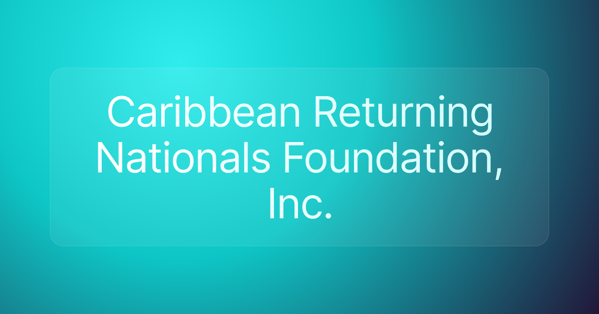 Caribbean Returning Nationals Foundation, Inc.