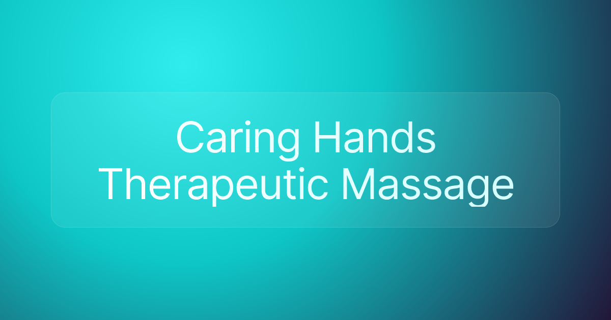 Caring Hands Therapeutic Massage