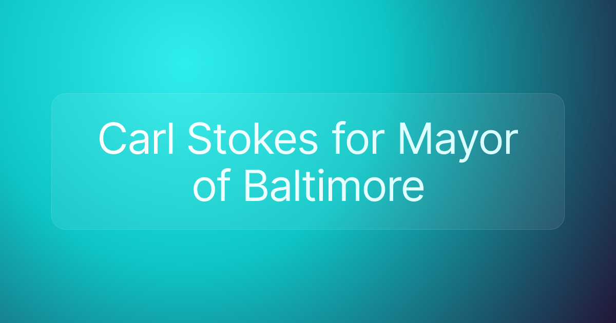 Carl Stokes for Mayor of Baltimore