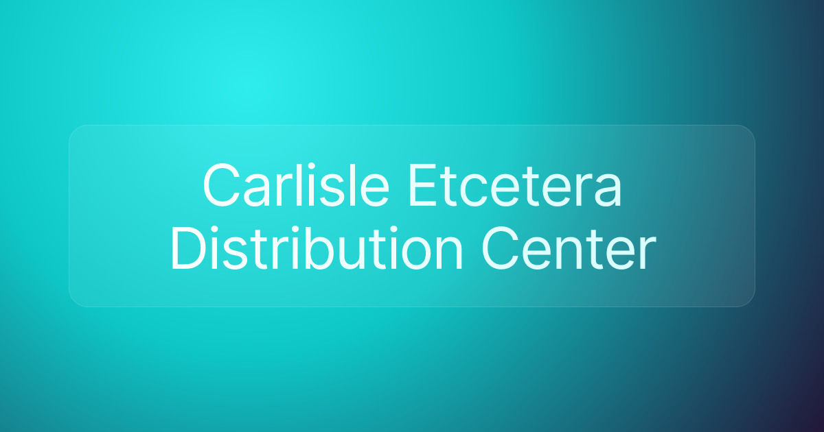 Carlisle Etcetera Distribution Center