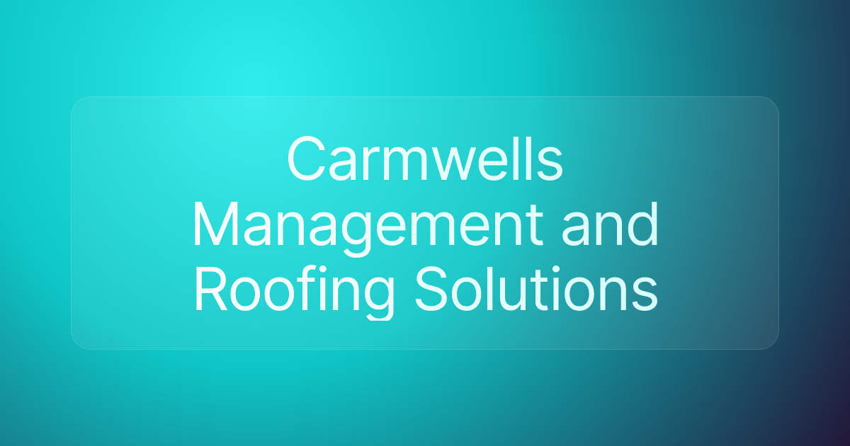 Carmwells Management and Roofing Solutions