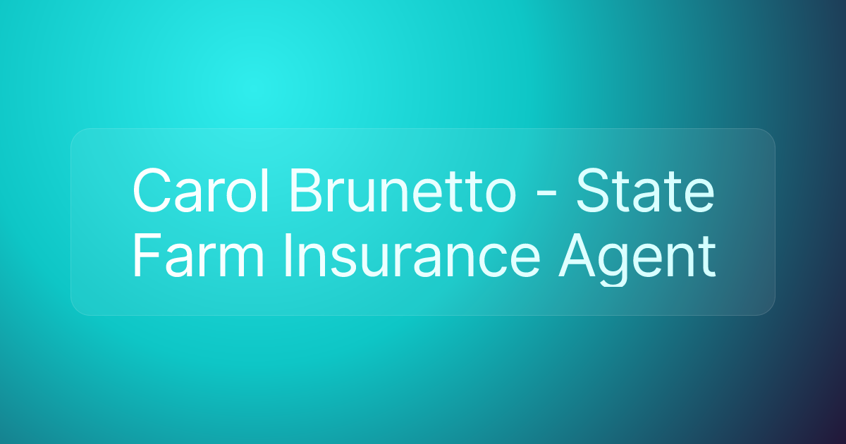 Carol Brunetto - State Farm Insurance Agent