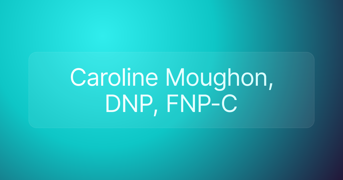 Caroline Moughon, DNP, FNP-C