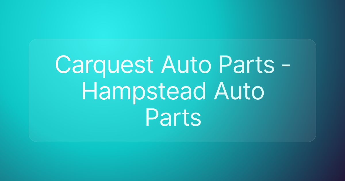 Carquest Auto Parts - Hampstead Auto Parts