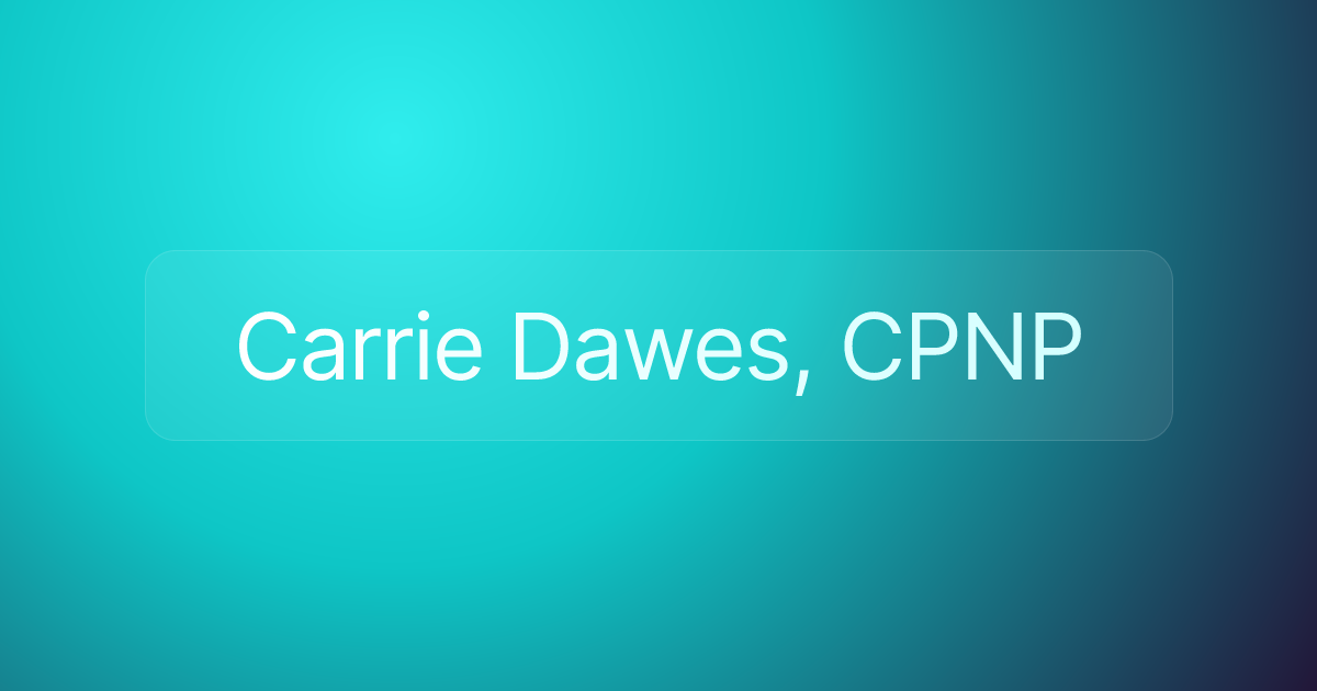 Carrie Dawes, CPNP