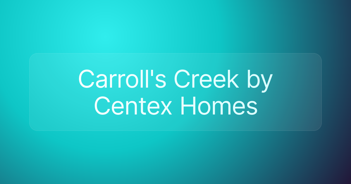 Carroll's Creek by Centex Homes