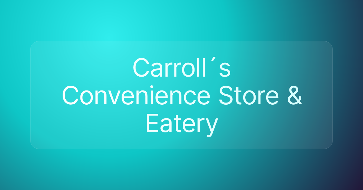 Carroll´s Convenience Store & Eatery