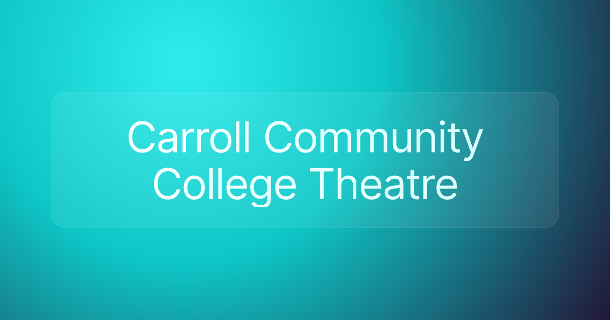 Carroll Community College Theatre