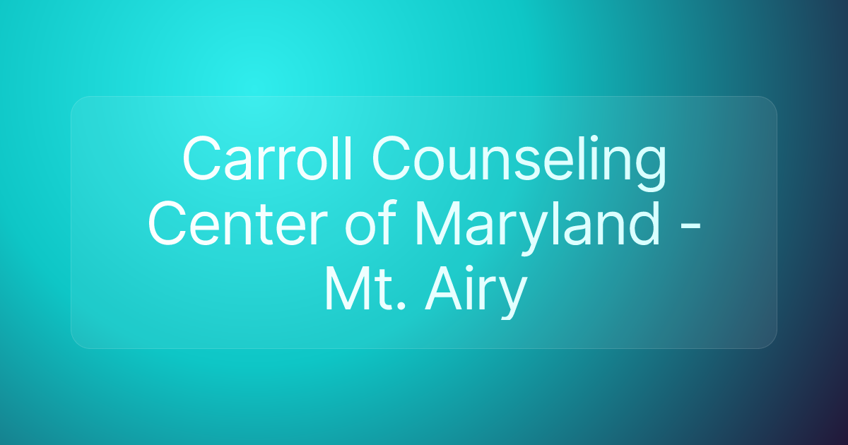 Carroll Counseling Center of Maryland - Mt. Airy