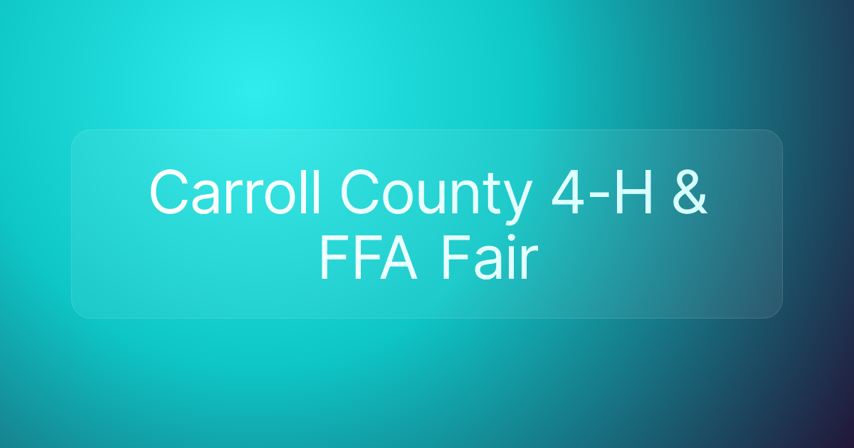 Carroll County 4-H & FFA Fair