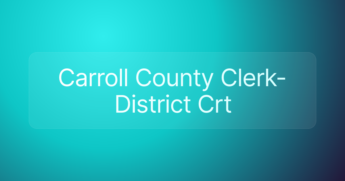 Carroll County Clerk-District Crt