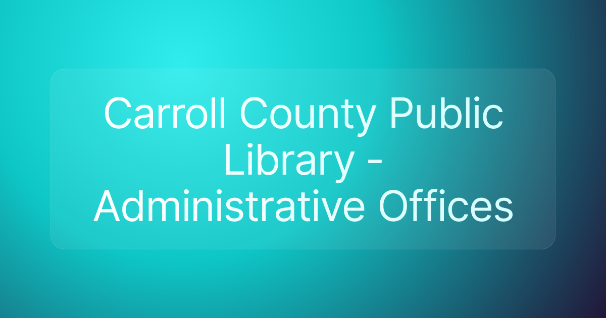 Carroll County Public Library - Administrative Offices