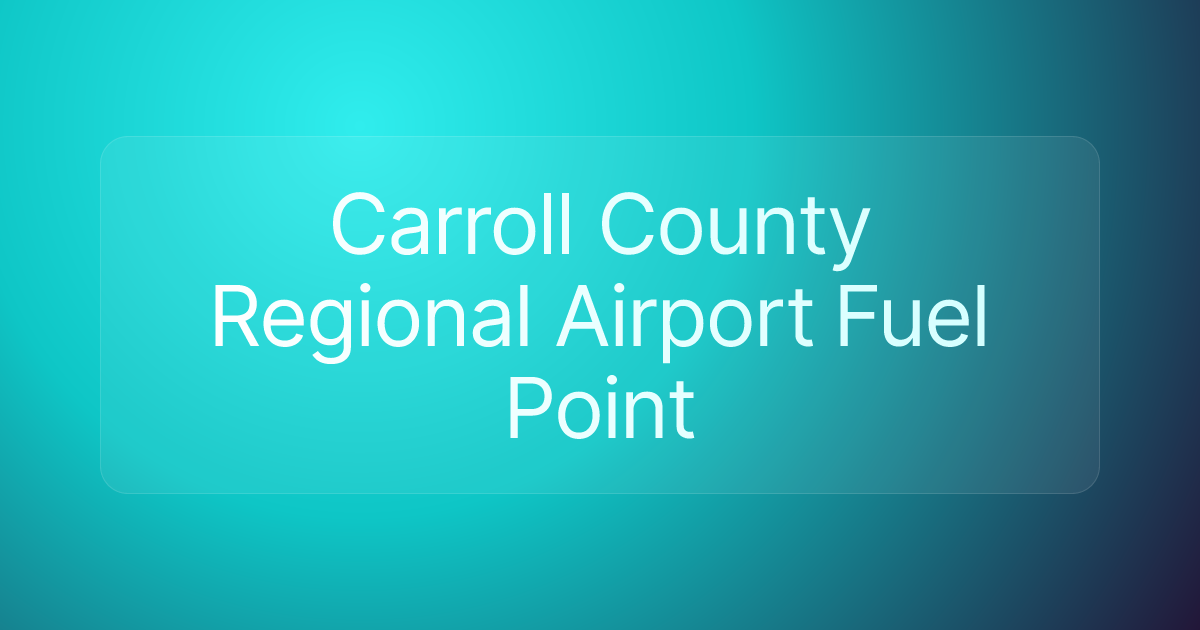 Carroll County Regional Airport Fuel Point