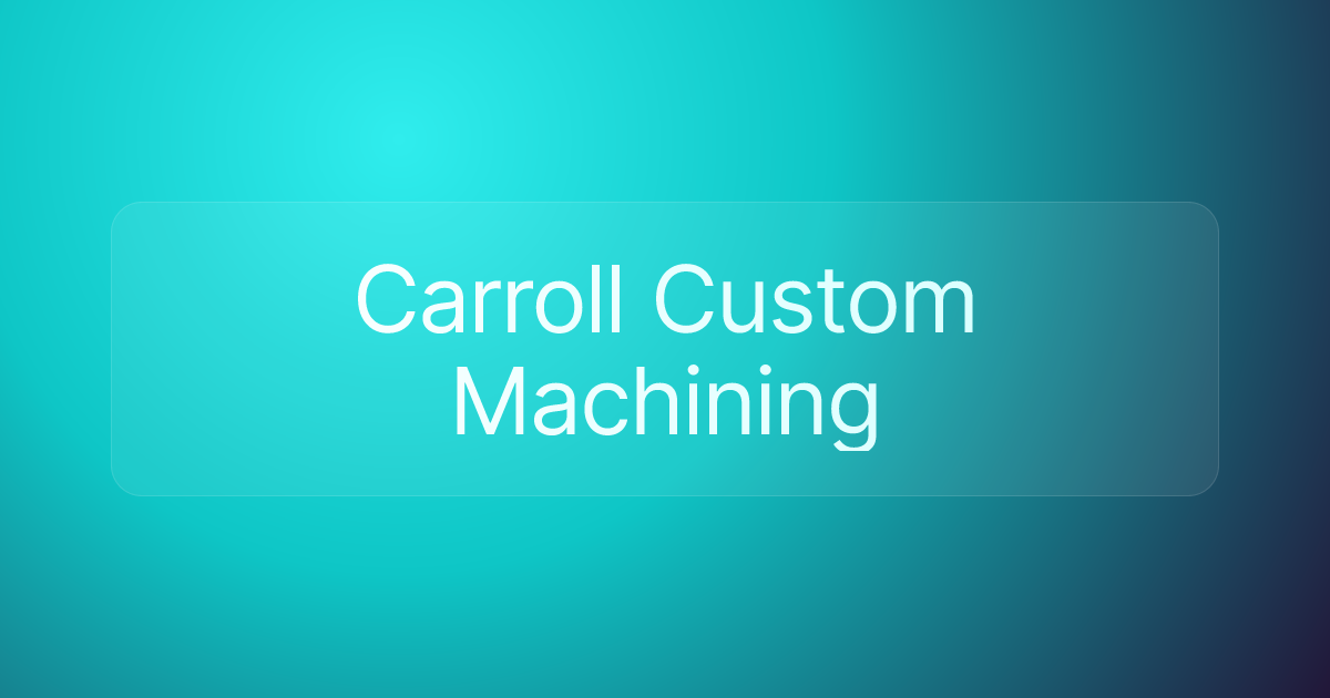 Carroll Custom Machining