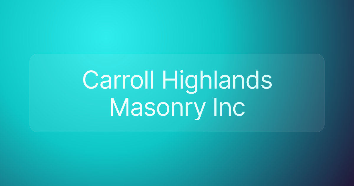 Carroll Highlands Masonry Inc
