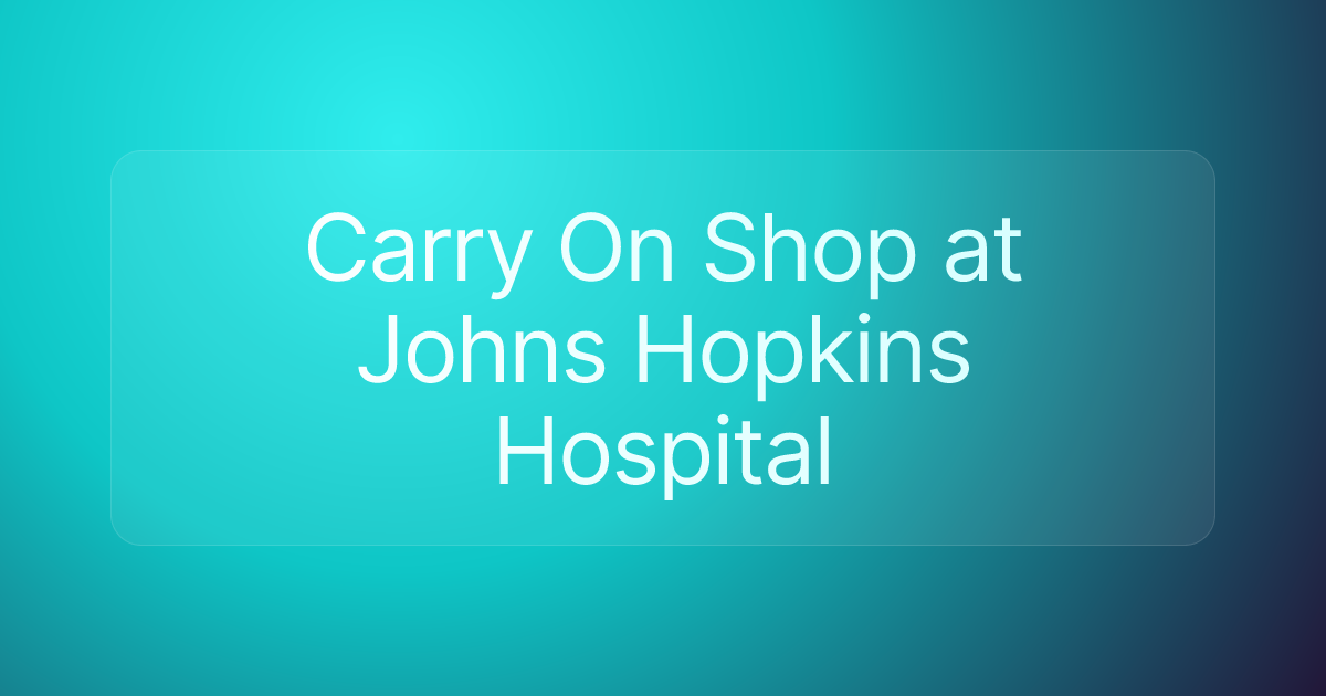 Carry On Shop at Johns Hopkins Hospital
