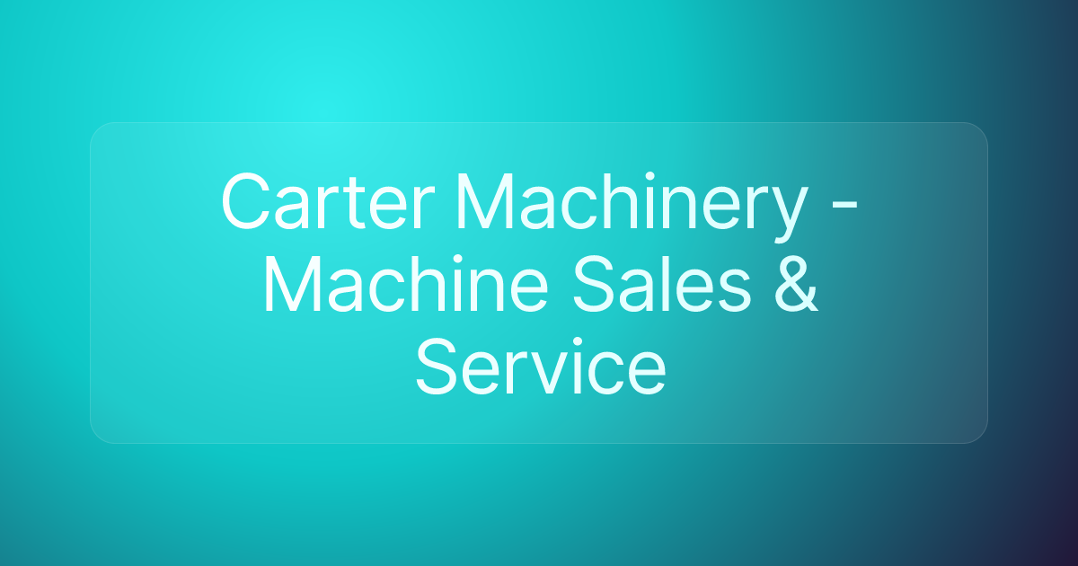 Carter Machinery - Machine Sales & Service