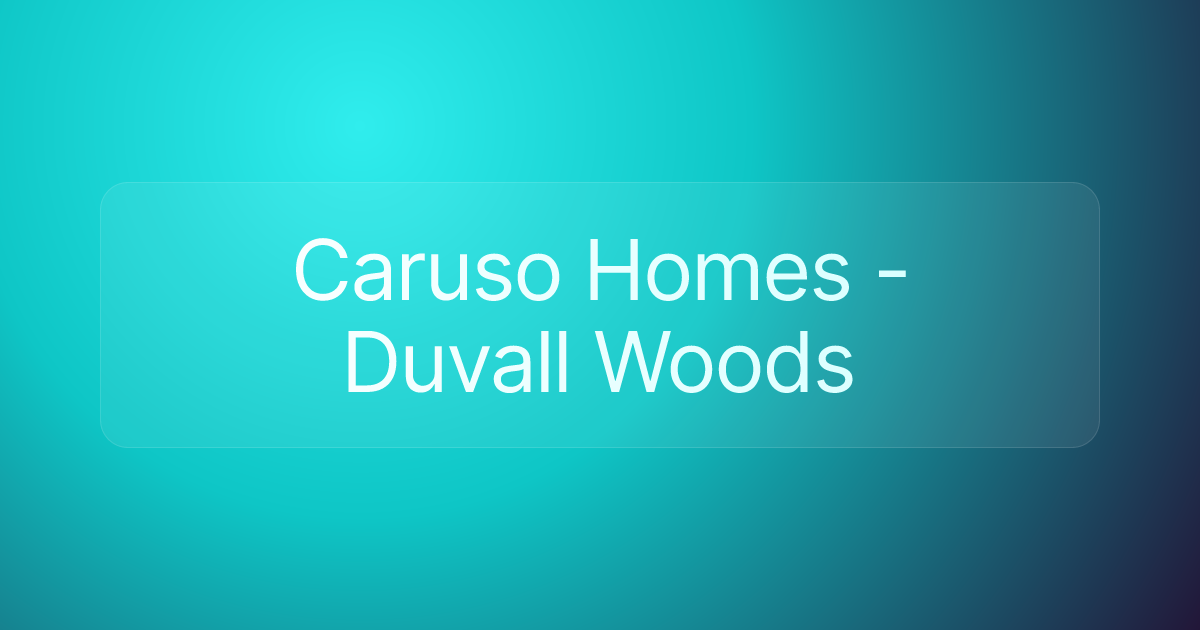 Caruso Homes - Duvall Woods