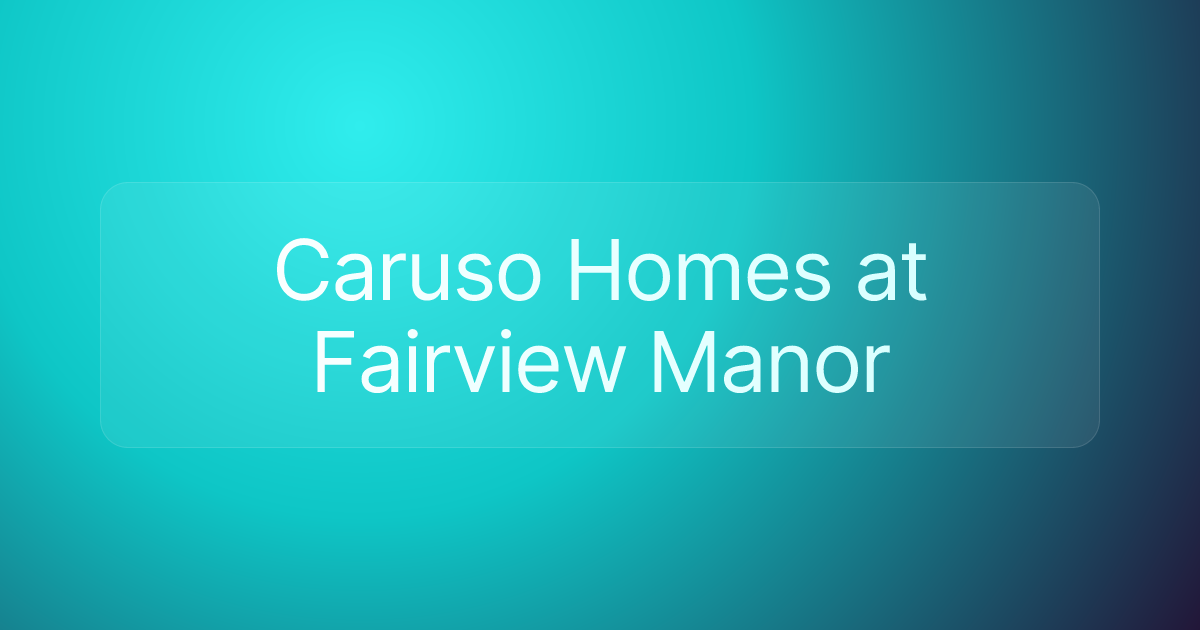 Caruso Homes at Fairview Manor