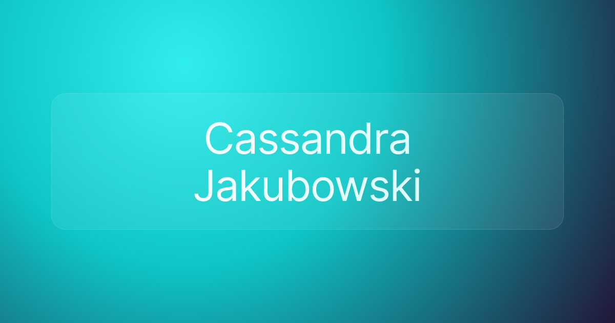 Cassandra Jakubowski
