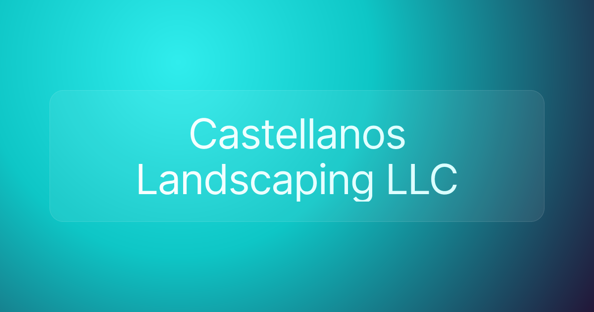 Castellanos Landscaping LLC