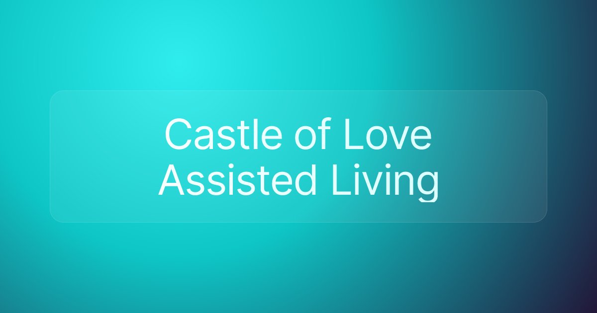 Castle of Love Assisted Living