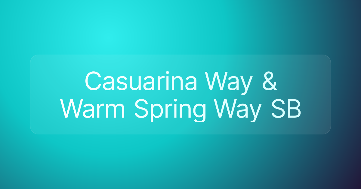 Casuarina Way & Warm Spring Way SB