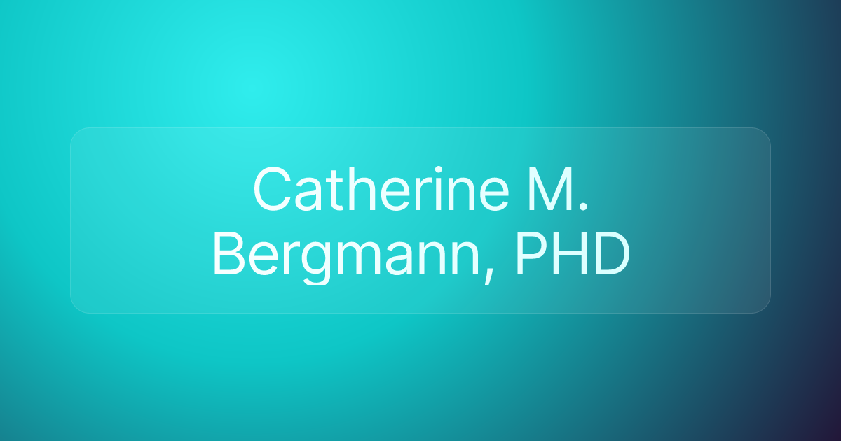 Catherine M. Bergmann, PHD