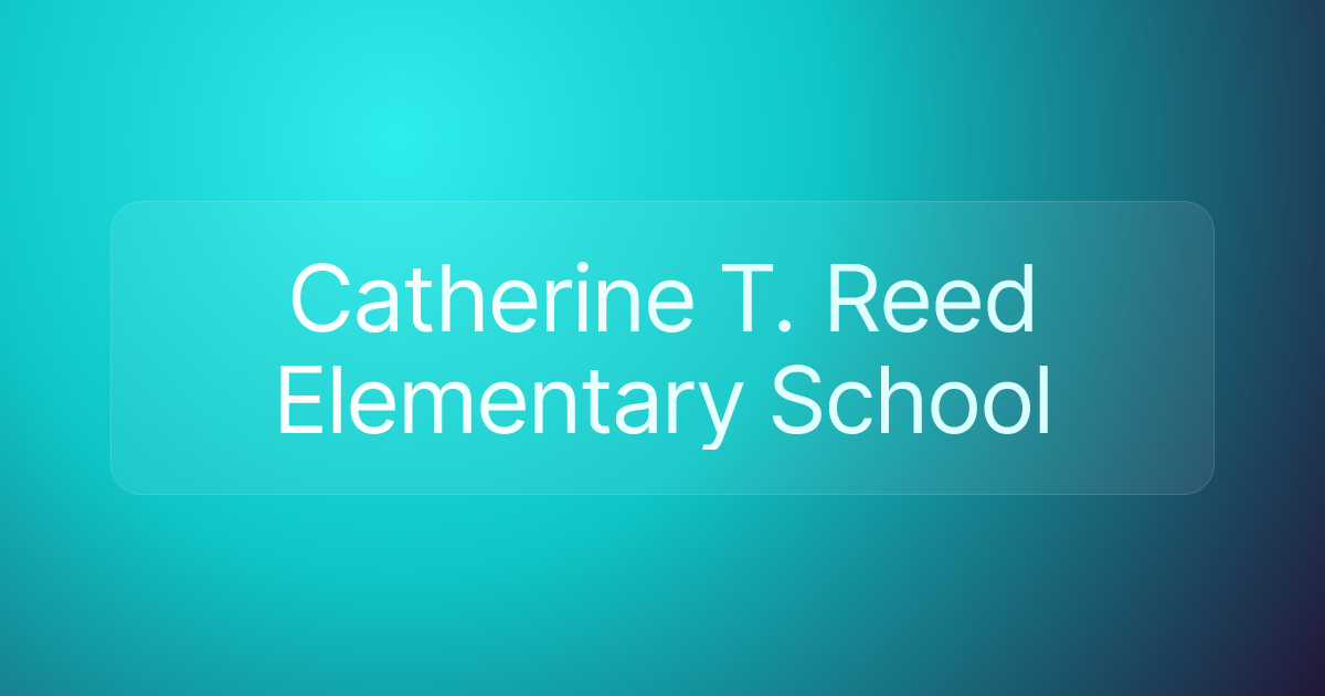 Catherine T. Reed Elementary School