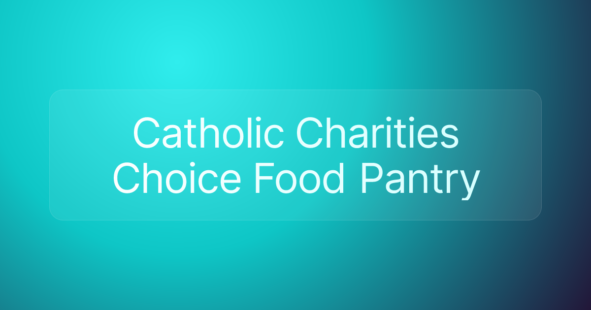 Catholic Charities Choice Food Pantry