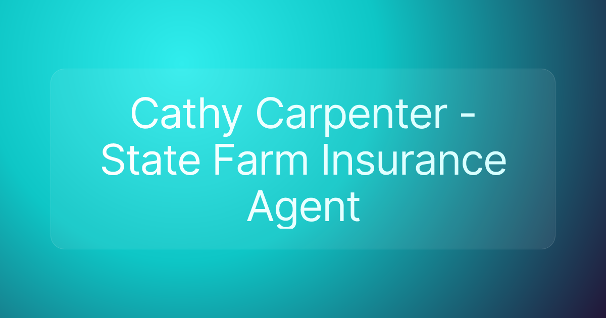 Cathy Carpenter - State Farm Insurance Agent