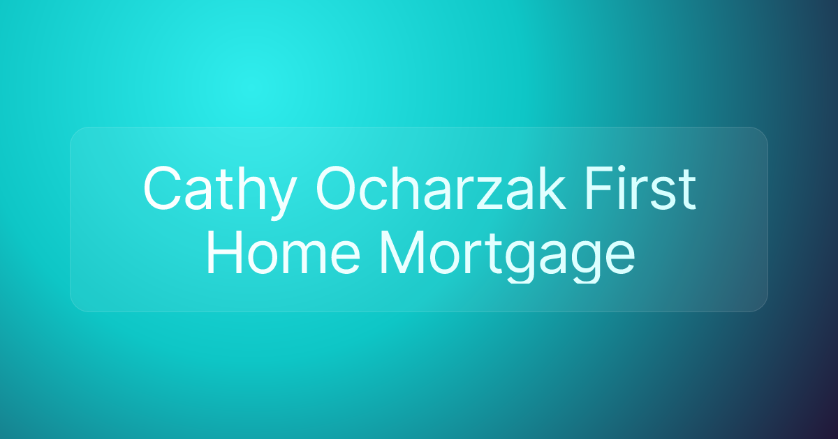 Cathy Ocharzak First Home Mortgage